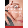 The Anti-Ageing Method By Coach Dre The Anti-Ageing Method By Coach Dre